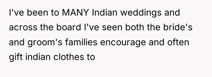 I've been to MANY Indian weddings and across the board...