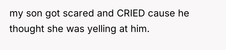 my son got scared and CRIED cause he thought she...
