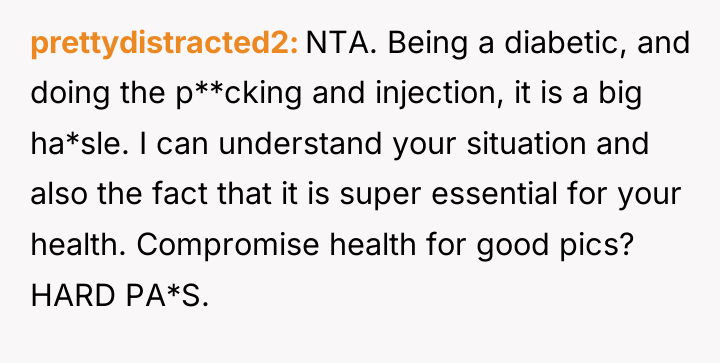 prettydistracted2 NTA. Being a diabetic, and doing the p**cking and...