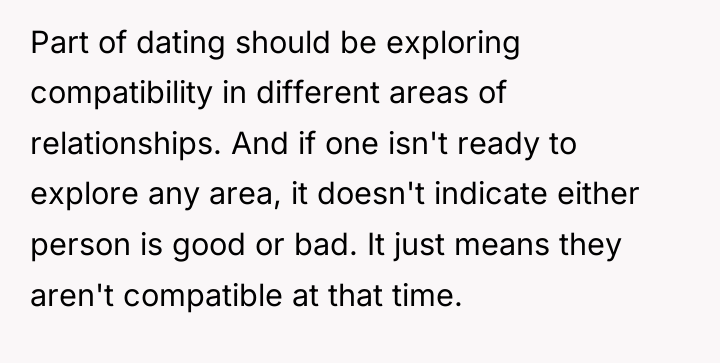 Part of dating should be exploring compatibility in different areas...