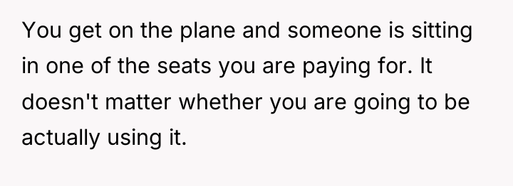 You get on the plane and someone is sitting in...