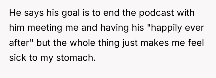 He says his goal is to end the podcast with...