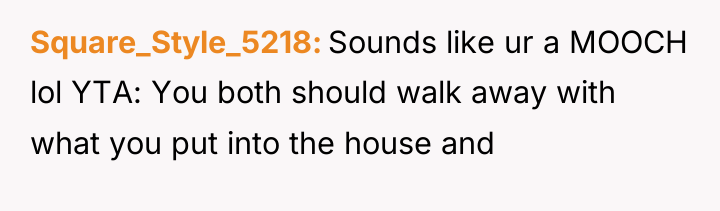 Square_Style_5218 Sounds like ur a MOOCH lol YTA: You both...