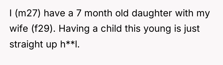 I (m27) have a 7 month old daughter with my...
