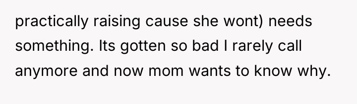 practically raising cause she wont) needs something. Its gotten so...
