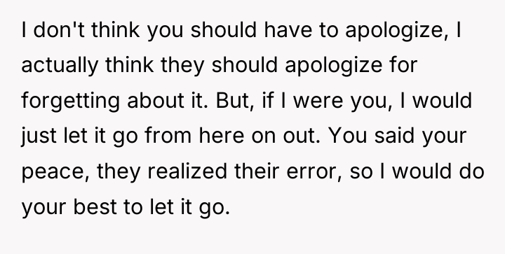I don't think you should have to apologize, I actually...