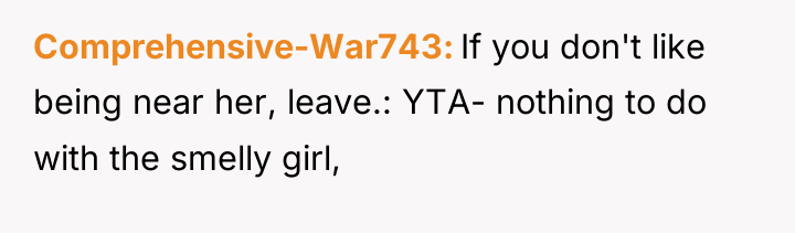 Comprehensive-War743 If you don't like being near her, leave.: YTA-...