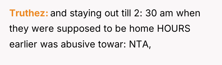 Truthez and staying out till 2: 30 am when they...