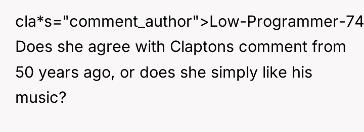 cla*s="comment_author">Low-Programmer-7447: Does she agree with Claptons comment from 50 years...