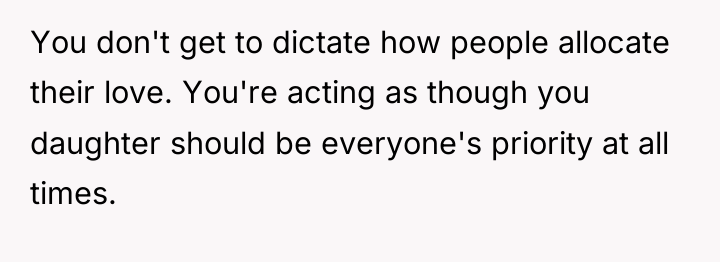 You don't get to dictate how people allocate their love....