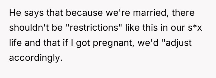 He says that because we're married, there shouldn't be "restrictions"...