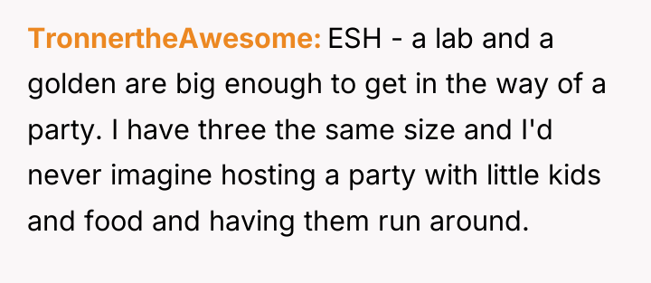 TronnertheAwesome ESH - a lab and a golden are big...