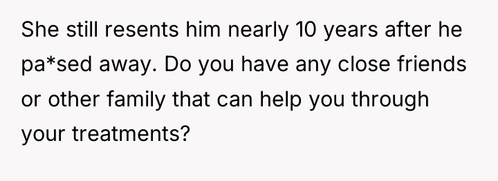 She still resents him nearly 10 years after he pa*sed...