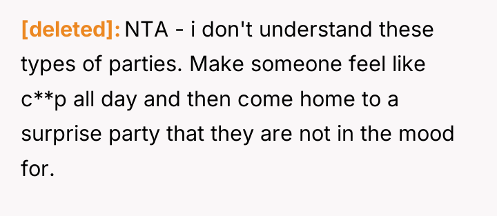 [deleted] NTA - i don't understand these types of parties....