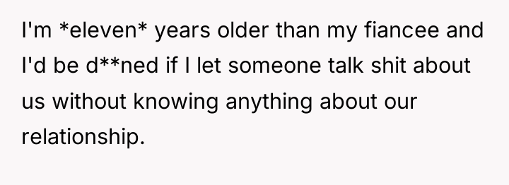 I'm *eleven* years older than my fiancee and I'd be...