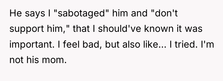 He says I "sabotaged" him and "don't support him," that...