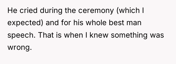 He cried during the ceremony (which I expected) and for...
