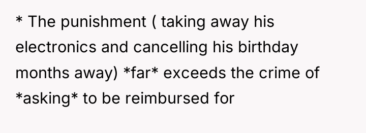 * The punishment ( taking away his electronics and cancelling...