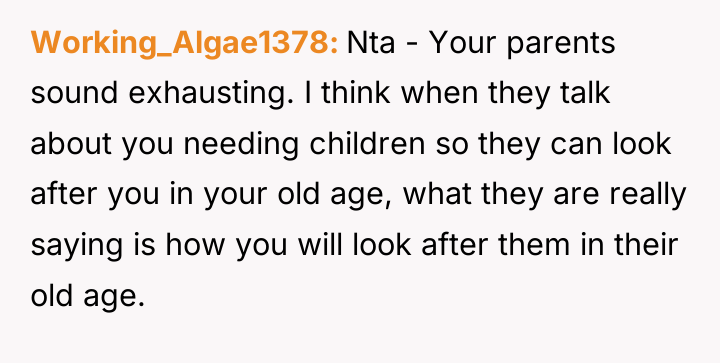 Working_Algae1378 Nta - Your parents sound exhausting. I think when...