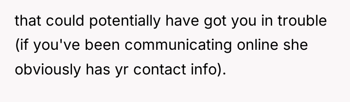 that could potentially have got you in trouble (if you've...