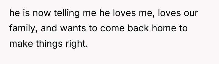 he is now telling me he loves me, loves our...