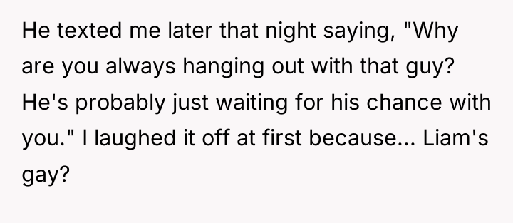 He texted me later that night saying, "Why are you...