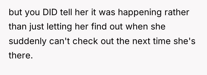 but you DID tell her it was happening rather than...