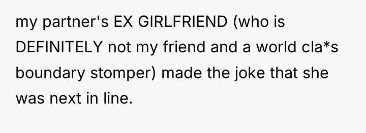 my partner's EX GIRLFRIEND (who is DEFINITELY not my friend...