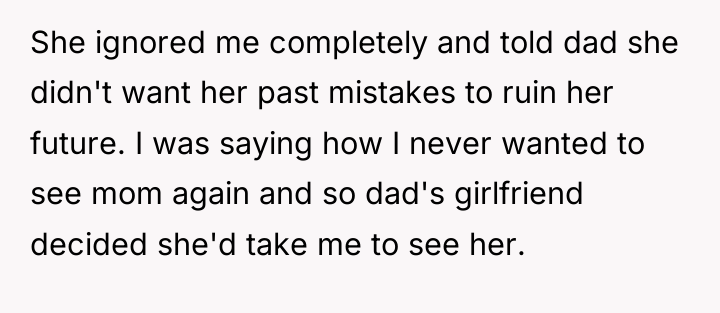 She ignored me completely and told dad she didn't want...