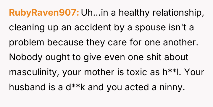 RubyRaven907 Uh...in a healthy relationship, cleaning up an accident by...