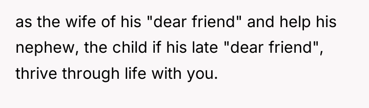 as the wife of his "dear friend" and help his...