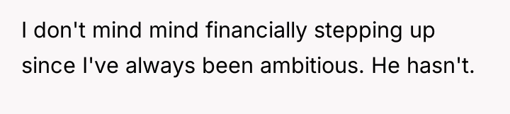 I don't mind mind financially stepping up since I've always...