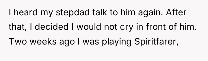 I heard my stepdad talk to him again. After that,...