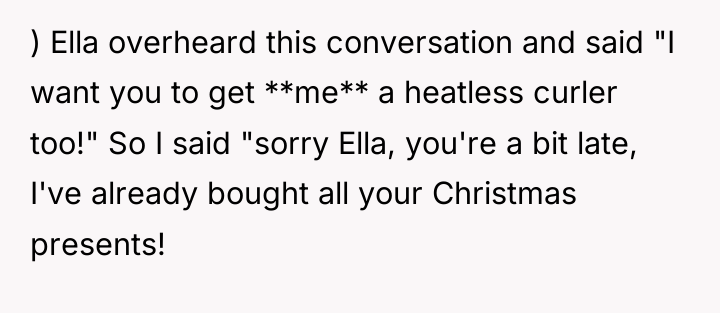 ) Ella overheard this conversation and said "I want you...