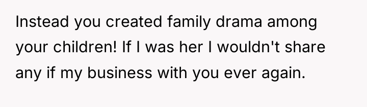 Instead you created family drama among your children! If I...