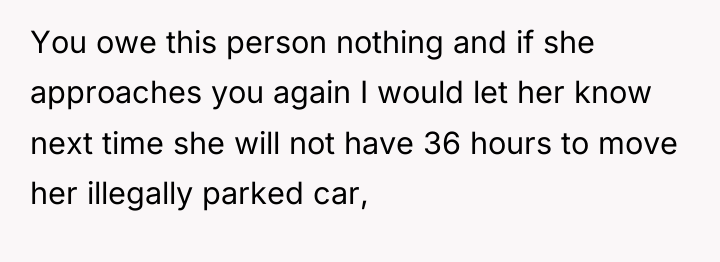 You owe this person nothing and if she approaches you...