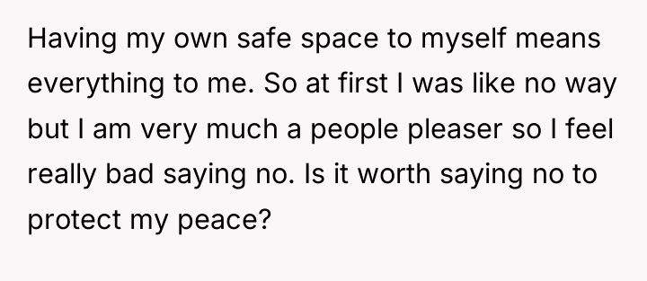 Having my own safe space to myself means everything to...