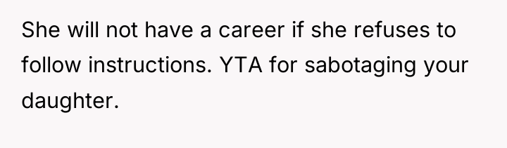 She will not have a career if she refuses to...