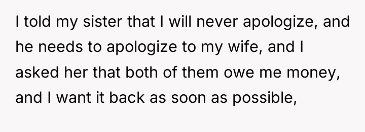 I told my sister that I will never apologize, and...