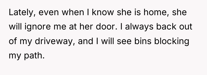 Lately, even when I know she is home, she will...