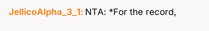 JellicoAlpha_3_1 NTA: *For the record,