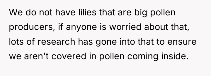 We do not have lilies that are big pollen producers,...
