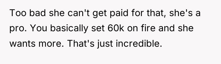 Too bad she can't get paid for that, she's a...