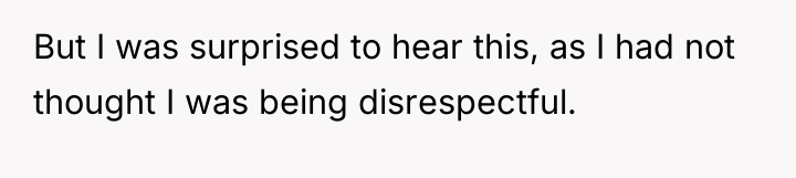 But I was surprised to hear this, as I had...
