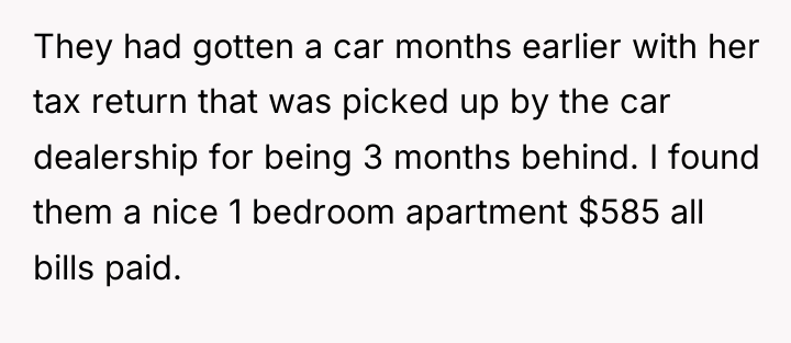 They had gotten a car months earlier with her tax...