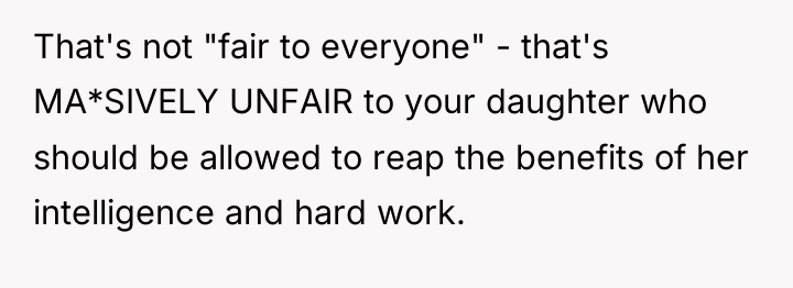That's not "fair to everyone" - that's MA*SIVELY UNFAIR to...