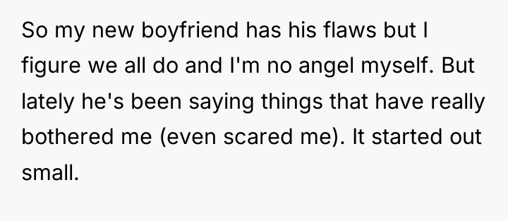 So my new boyfriend has his flaws but I figure...
