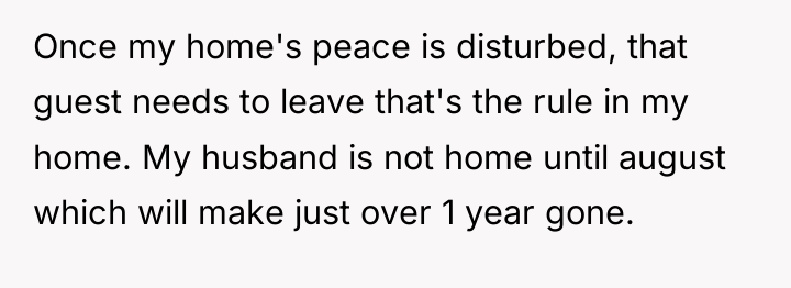 Once my home's peace is disturbed, that guest needs to...