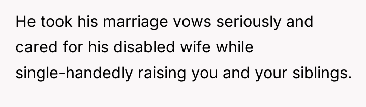 He took his marriage vows seriously and cared for his...