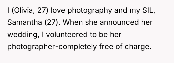 I (Olivia, 27) love photography and my SIL, Samantha (27)....